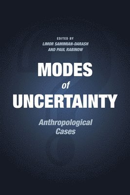 Limor Samimian-Darash, Paul Rabinow - Modes of Uncertainty, Häftad