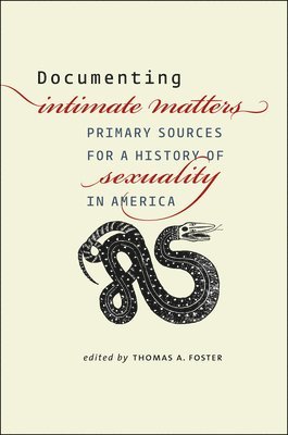 Thomas A. Foster - Documenting Intimate Matters, Inbunden
