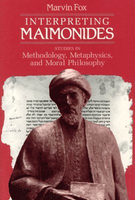 Marvin Fox - Interpreting Maimonides, Häftad