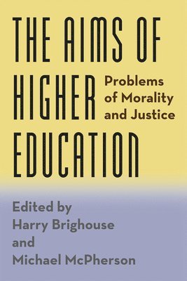 Harry Brighouse, Michael McPherson - Aims of Higher Education, Häftad