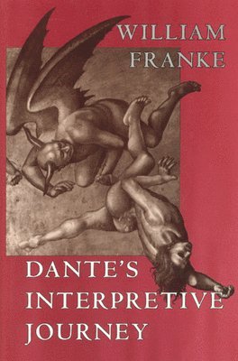 William Franke - Dante's Interpretive Journey, Inbunden