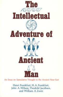 The Intellectual Adventure of Ancient Man 1
