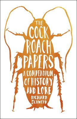 Richard Schweid - Cockroach Papers, Häftad