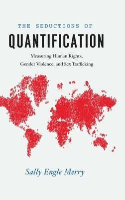 Sally Engle Merry - Seductions of Quantification, Inbunden