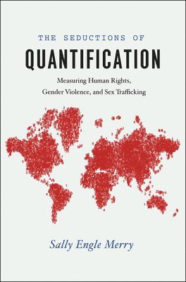 Sally Engle Merry - Seductions of Quantification, Häftad