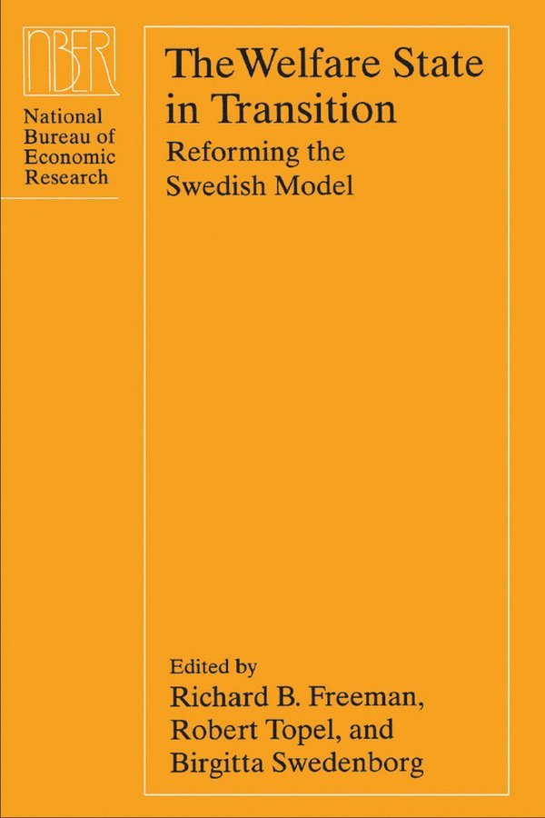 Richard B. Freeman, Robert H. Topel, Birgitta Swedenborg - Welfare State in Transition, Inbunden