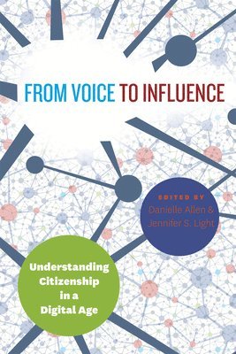 Danielle Allen, Jennifer S. Light - From Voice to Influence, Häftad