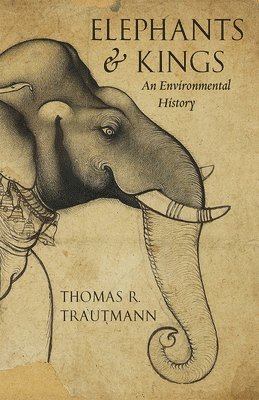 Thomas R. Trautmann - Elephants and Kings, Häftad