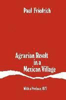 bokomslag Agrarian Revolt in a Mexican Village