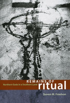 Steven M. Friedson - Remains of Ritual, Inbunden
