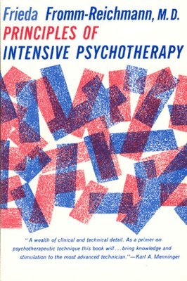 Frieda Fromm-Reichmann - Principles of Intensive Psychotherapy, Häftad