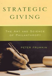 bokomslag Strategic Giving - The Art and Science of Philanthropy