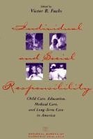 Victor R. Fuchs, Victor R Fuchs - Individual and Social Responsibility, Inbunden