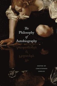 bokomslag The Philosophy of Autobiography