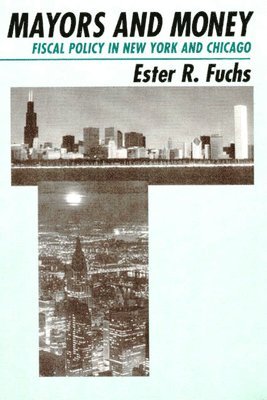 Ester R. Fuchs - Mayors and Money, Häftad