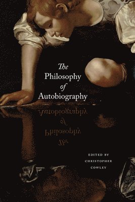Christopher Cowley - Philosophy of Autobiography, Häftad