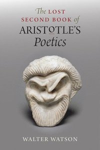 bokomslag The Lost Second Book of Aristotle's &quot;Poetics&quot;