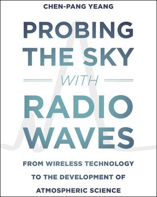 bokomslag Probing the Sky with Radio Waves