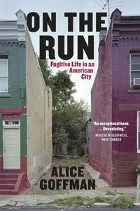 bokomslag On the Run: Fugitive Life in an American City