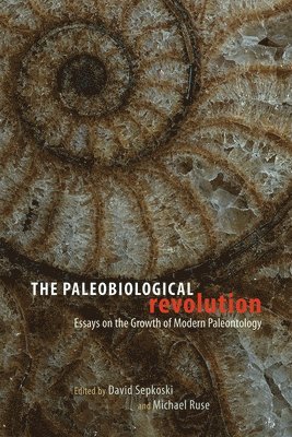 David Sepkoski, Michael Ruse - Paleobiological Revolution, Häftad