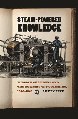 Aileen Fyfe - Steam-Powered Knowledge, Inbunden