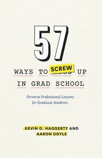 bokomslag 57 Ways to Screw Up in Grad School