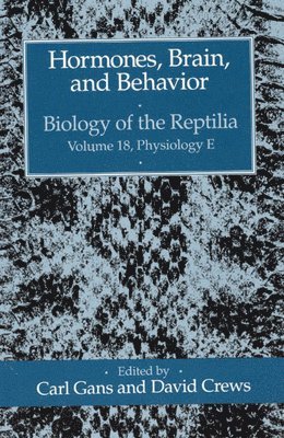 Carl Gans, David Crews, Carl (University of Michigan) Gans - Hormones, Brain, and Behavior, Häftad