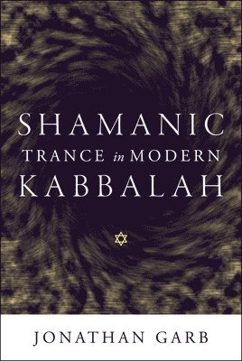 bokomslag Shamanic Trance in Modern Kabbalah