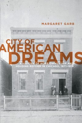 Margaret Garb - City of American Dreams, Häftad