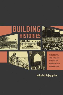 Mrinalini Rajagopalan - Building Histories, Inbunden