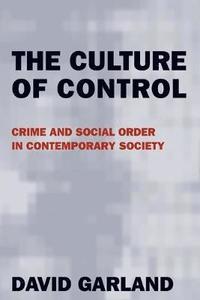bokomslag The Culture of Control: Crime and Social Order in Contemporary Society