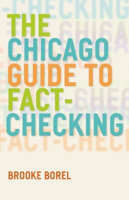 bokomslag The Chicago Guide to Fact-Checking