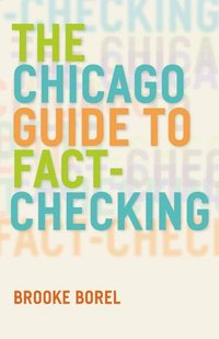 bokomslag The Chicago Guide to FactChecking