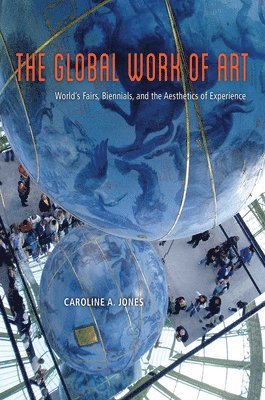 Caroline A. Jones, Caroline A Jones - Global Work of Art, Inbunden