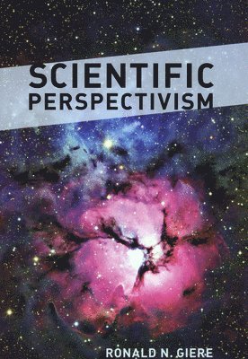Ronald N. Giere - Scientific Perspectivism, Häftad