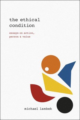Michael Lambek - Ethical Condition, Häftad