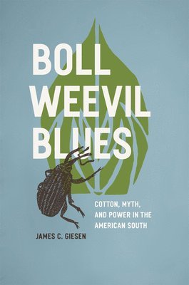 James C. Giesen, Mississippi State University) Giesen, James C. (James C. Giesen - Boll Weevil Blues, Inbunden