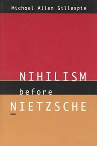 bokomslag Nihilism Before Nietzsche