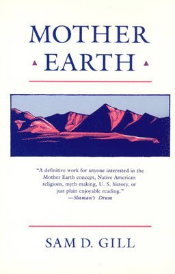Sam D. Gill - Mother Earth, Häftad
