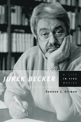 Sander L. Gilman - Jurek Becker, Inbunden