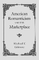 bokomslag American Romanticism and the Marketplace