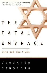 bokomslag THE FATAL EMBRACE - JEWS AND THE STATE