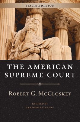Robert G. McCloskey, Sanford Levinson - American Supreme Court, Sixth Edition, Häftad