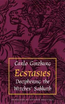 Carlo Ginzburg - Ecstasies: Deciphering the Witches' Sabbath, Häftad