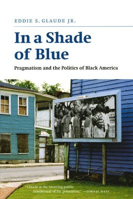 Eddie S. Glaude Jr. - In a Shade of Blue, Inbunden