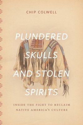 bokomslag Plundered Skulls and Stolen Spirits