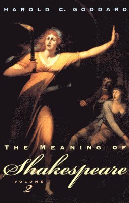 The Meaning of Shakespeare, Volume 2 1