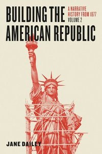 bokomslag Building the American Republic, Volume 2