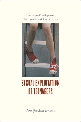 Jennifer Ann Drobac - Sexual Exploitation of Teenagers, Inbunden