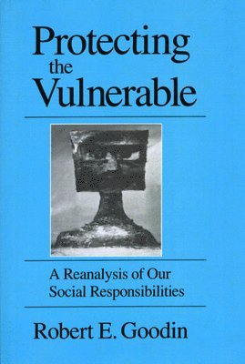 Robert E. Goodin - Protecting the Vulnerable, Häftad